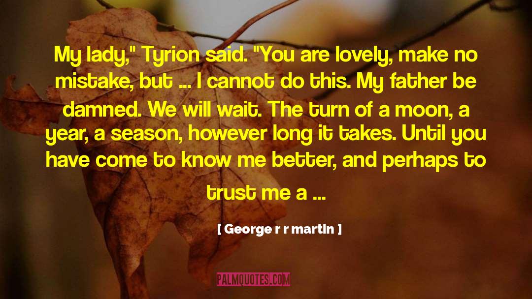 Asoiaf Tyrion quotes by George R R Martin