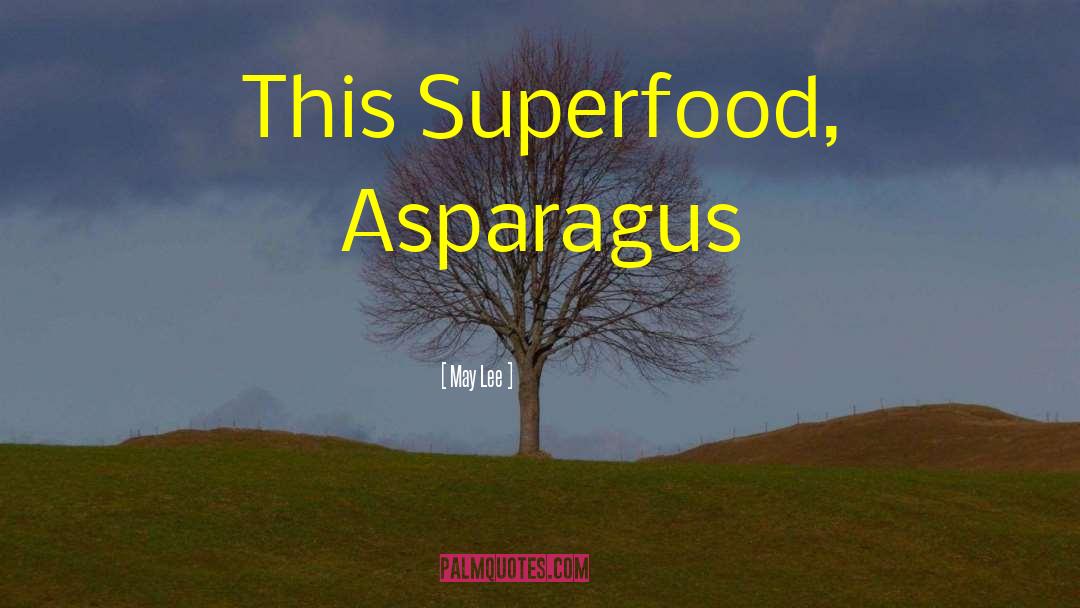 Asparagus quotes by May Lee