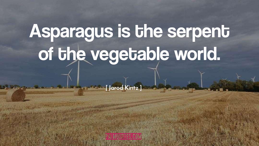 Asparagus quotes by Jarod Kintz