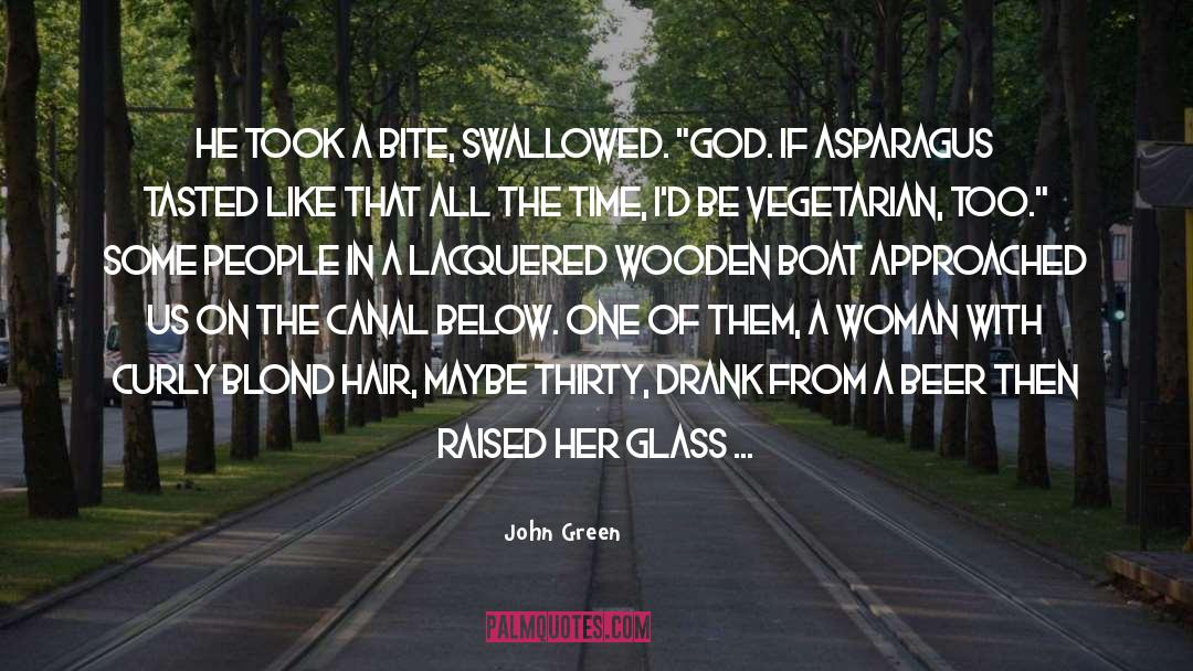 Asparagus quotes by John Green