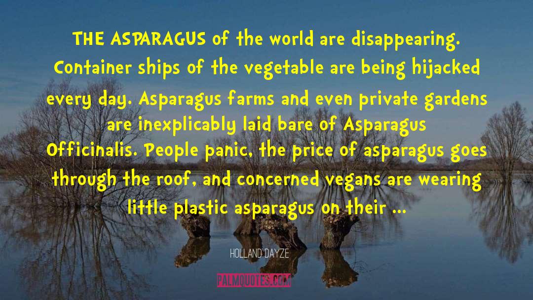 Asparagus quotes by Holland Dayze