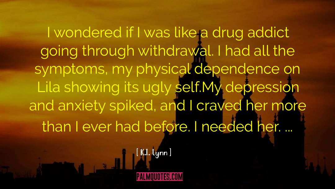 Aspartame Withdrawal Symptoms quotes by K.I. Lynn