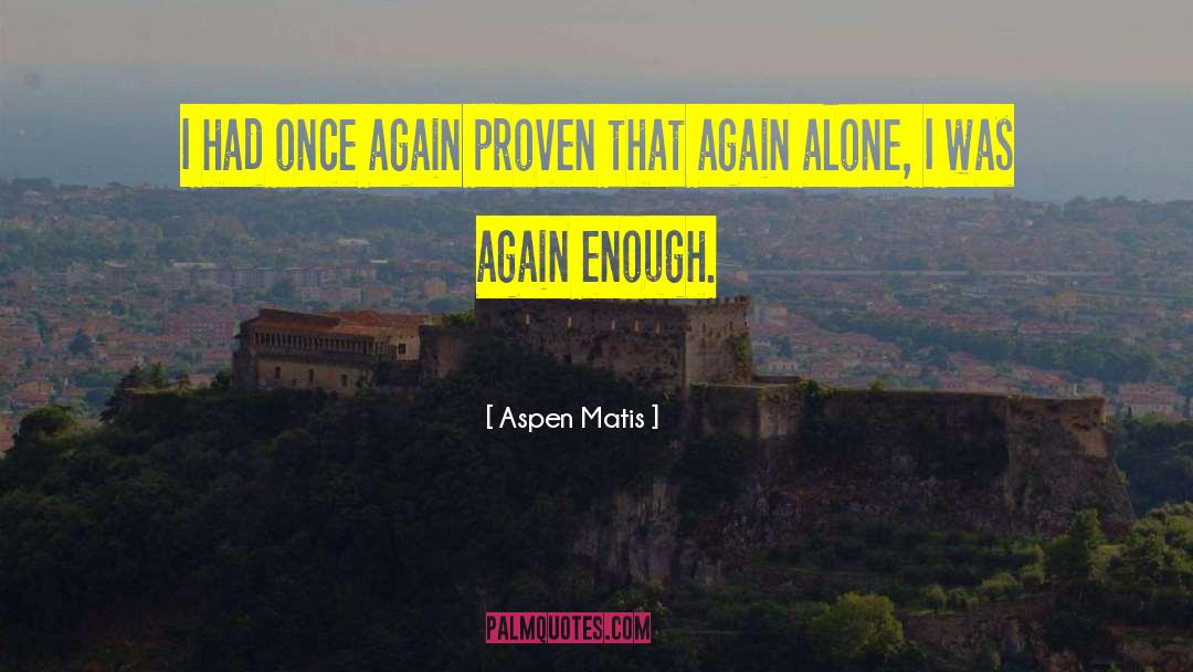 Aspen Matis Memoir quotes by Aspen Matis