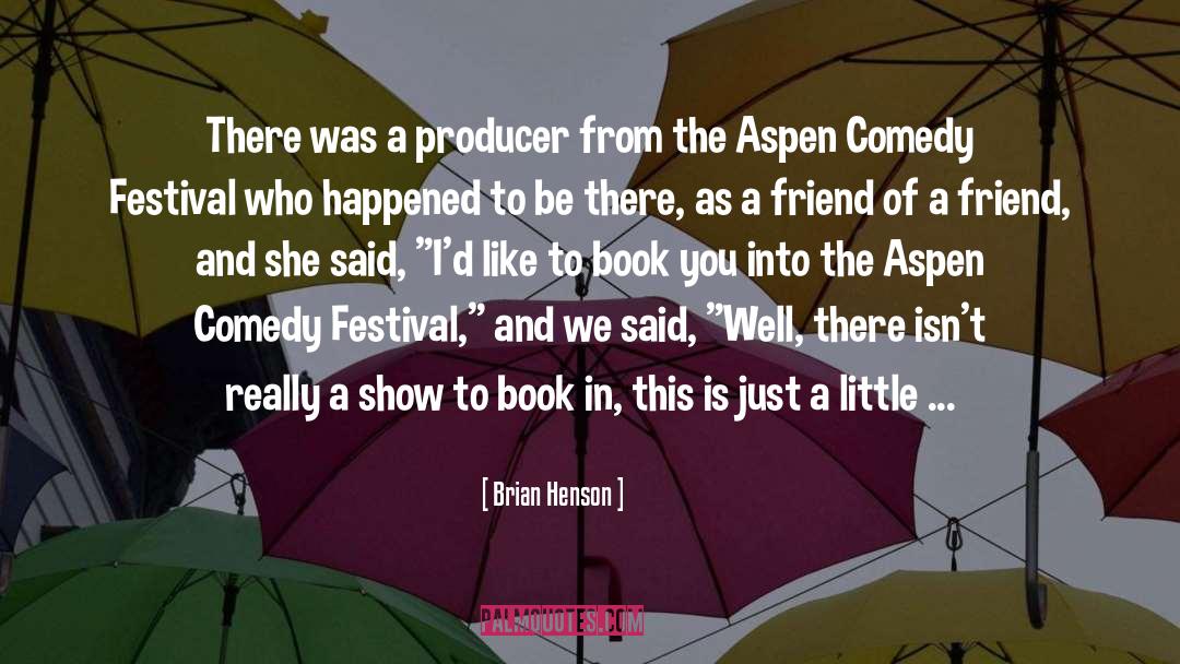 Aspen quotes by Brian Henson
