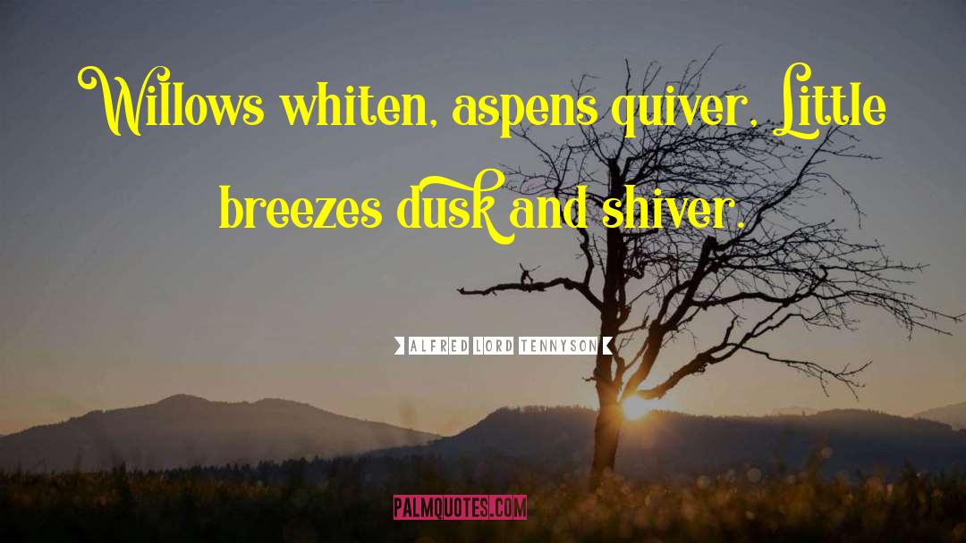 Aspens quotes by Alfred Lord Tennyson