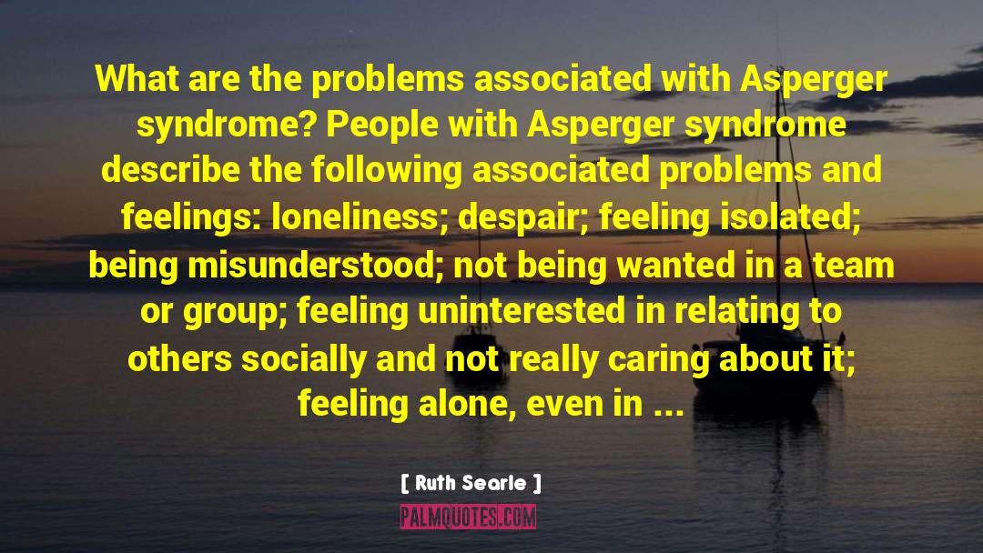 Asperger Syndrome quotes by Ruth Searle