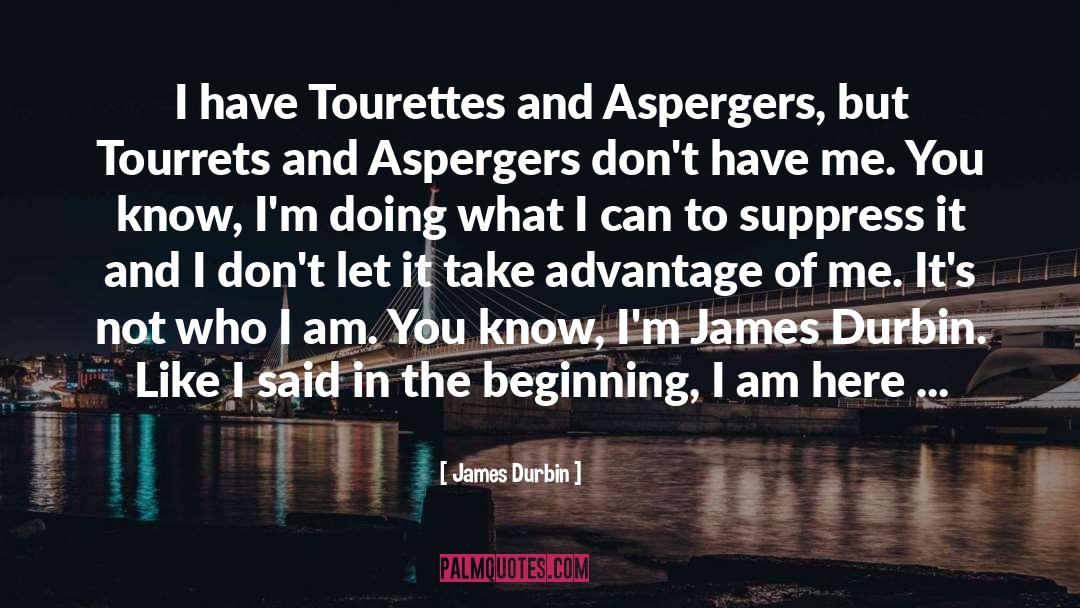 Aspergers quotes by James Durbin
