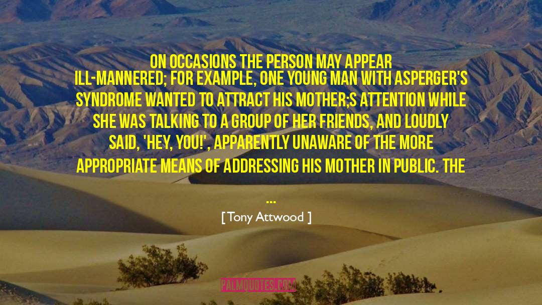 Aspergers quotes by Tony Attwood