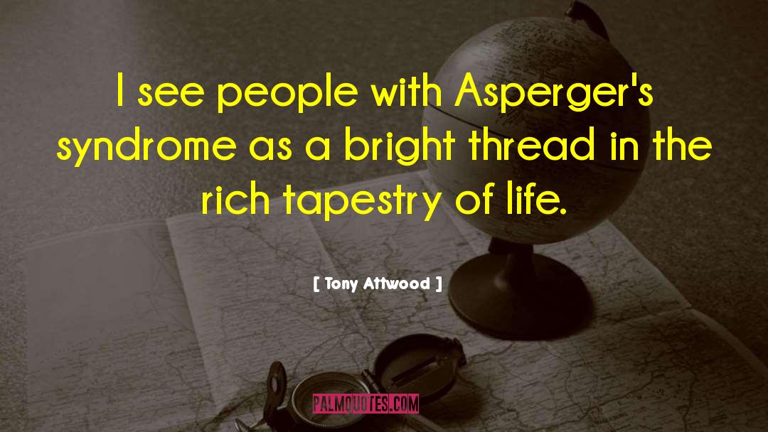 Aspergers quotes by Tony Attwood