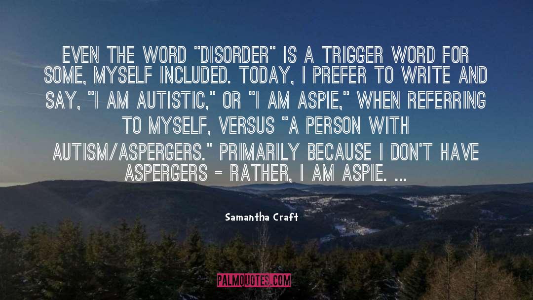 Aspergers Wierdo quotes by Samantha Craft