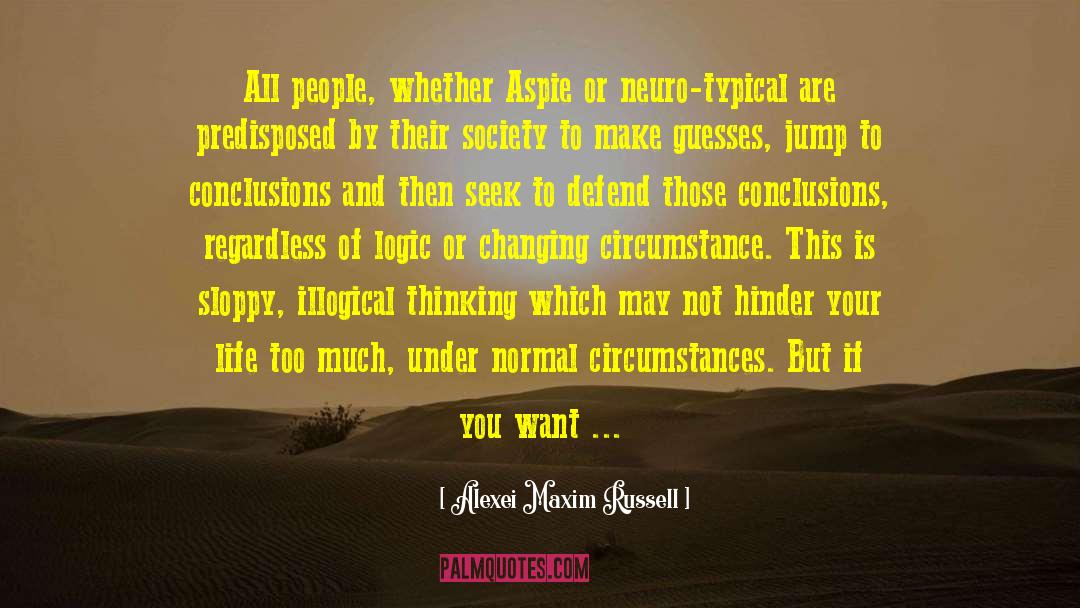Aspergers Wierdo quotes by Alexei Maxim Russell