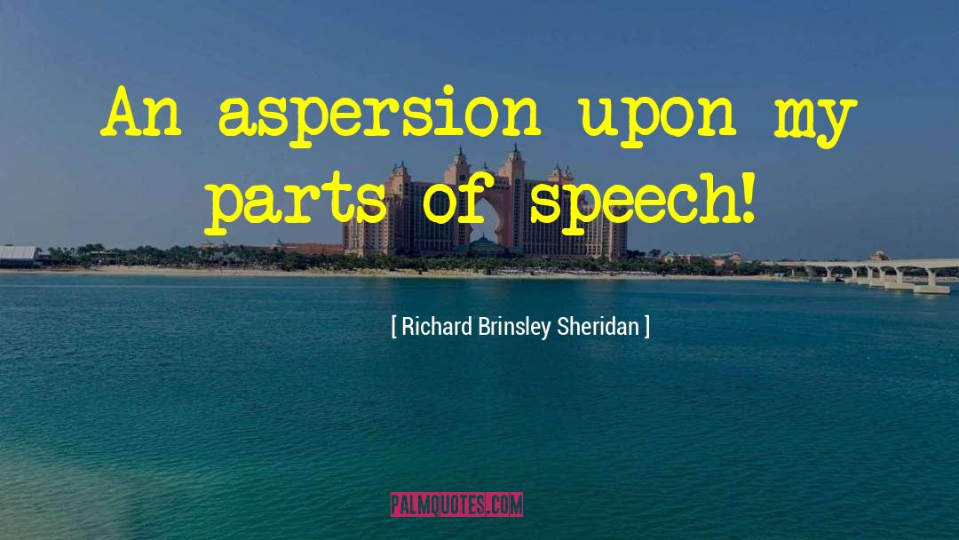 Aspersion quotes by Richard Brinsley Sheridan