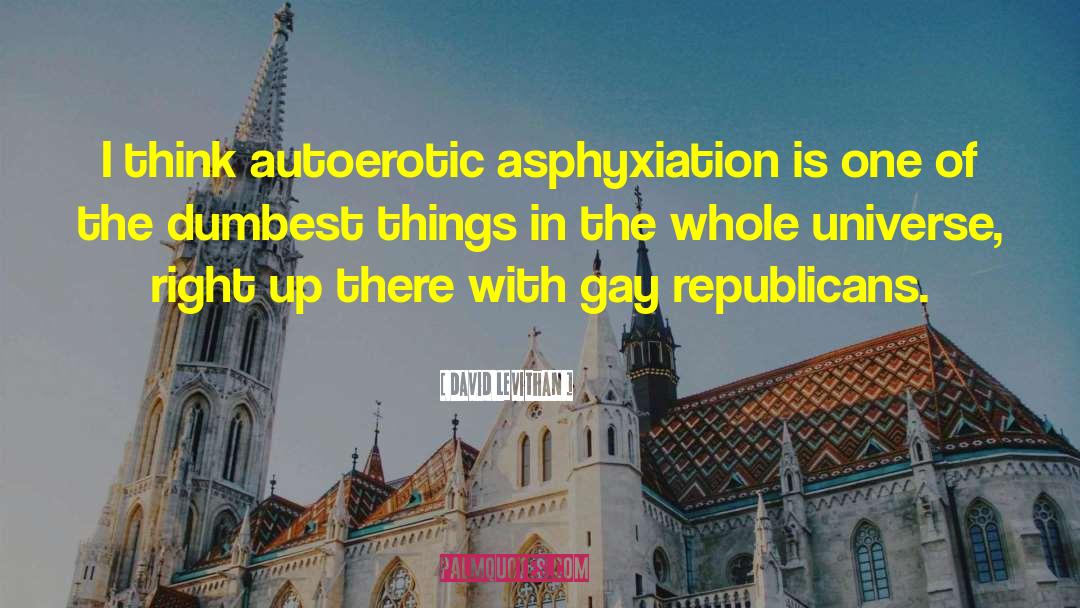 Asphyxiation quotes by David Levithan