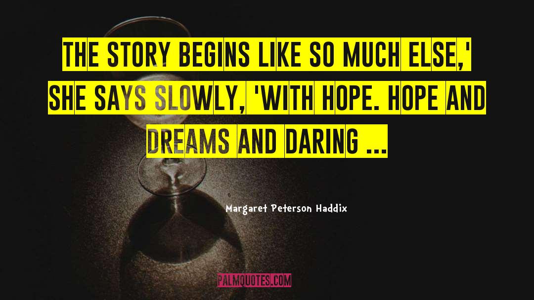 Aspiration Hope Dreams quotes by Margaret Peterson Haddix