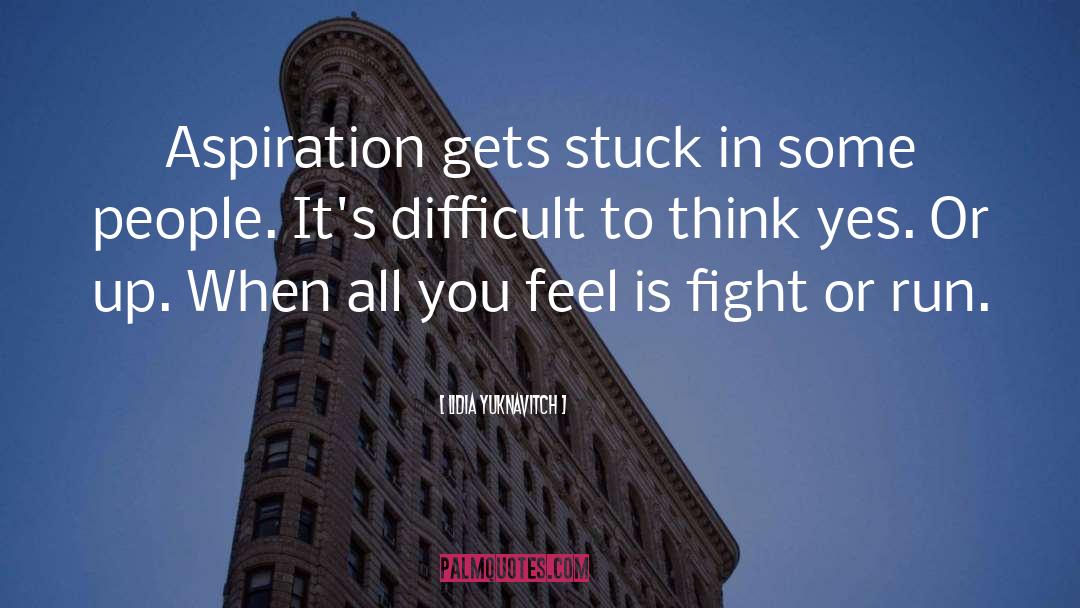 Aspiration Perspiration quotes by Lidia Yuknavitch