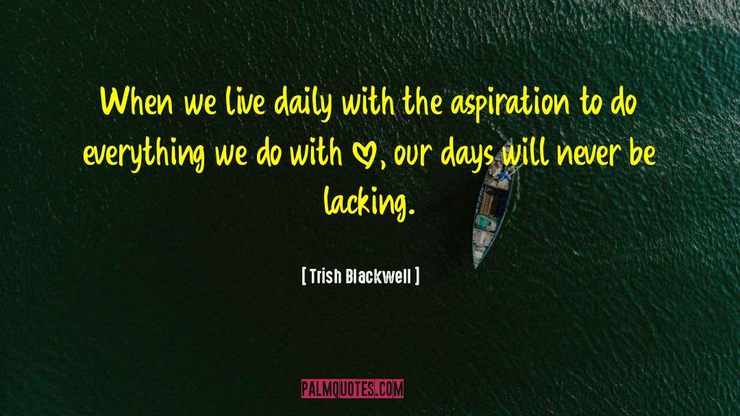 Aspiration quotes by Trish Blackwell