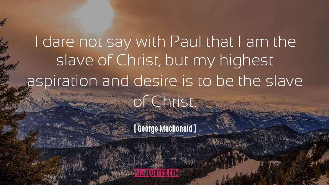 Aspiration quotes by George MacDonald