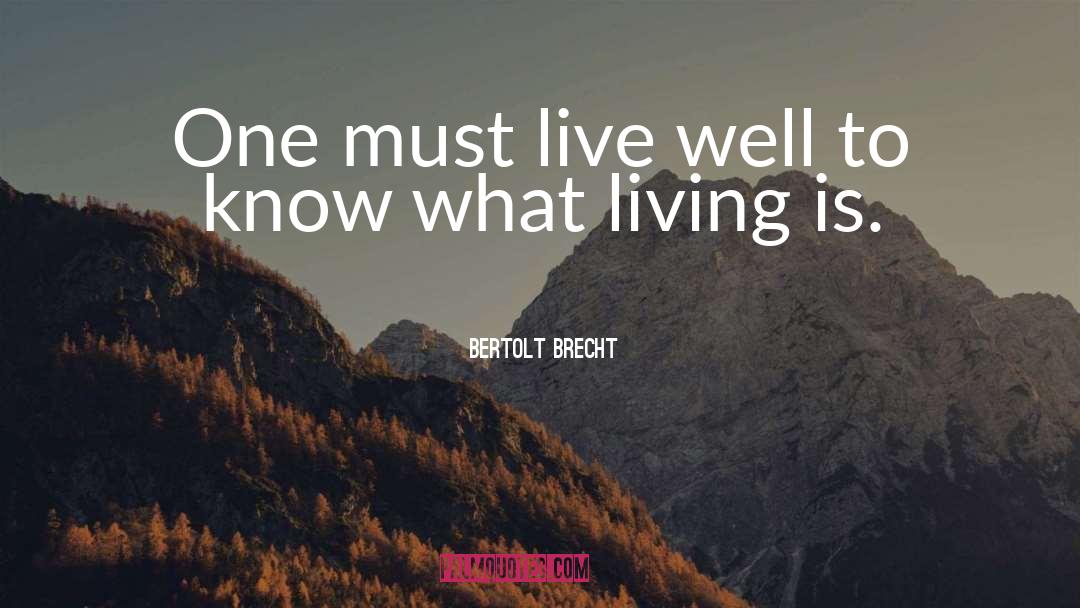 Aspirational Living quotes by Bertolt Brecht