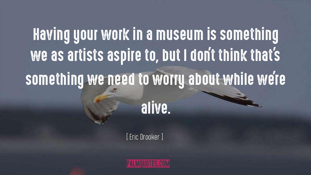 Aspire quotes by Eric Drooker