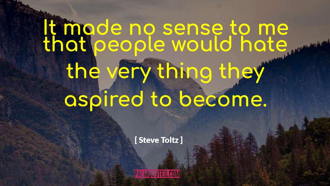 Aspired quotes by Steve Toltz