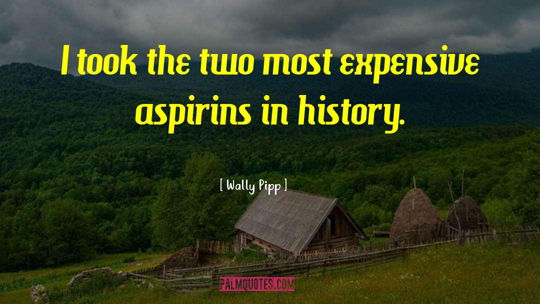 Aspirin quotes by Wally Pipp