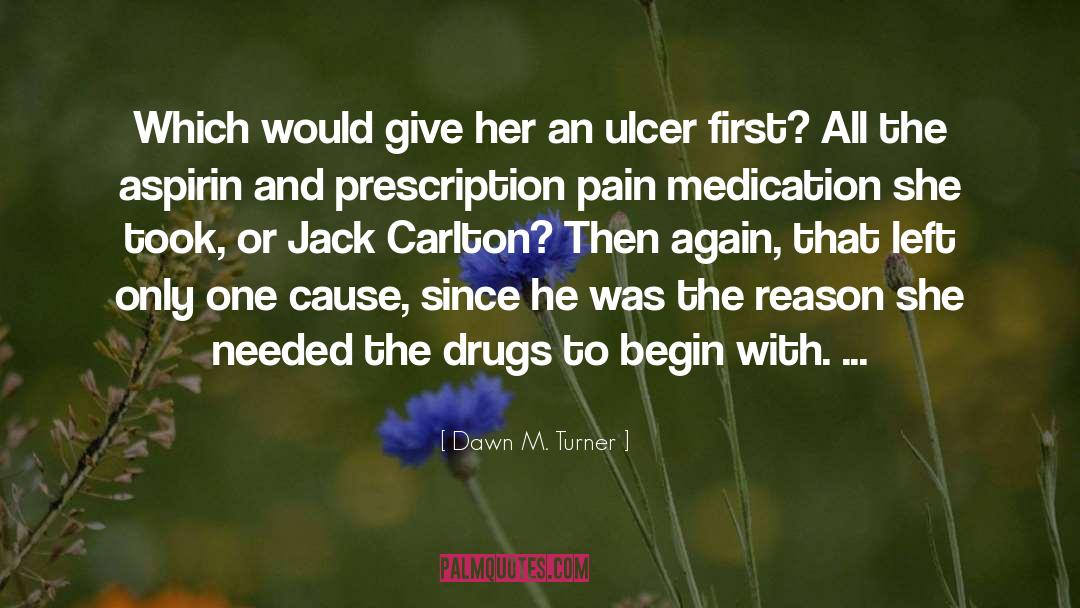 Aspirin quotes by Dawn M. Turner