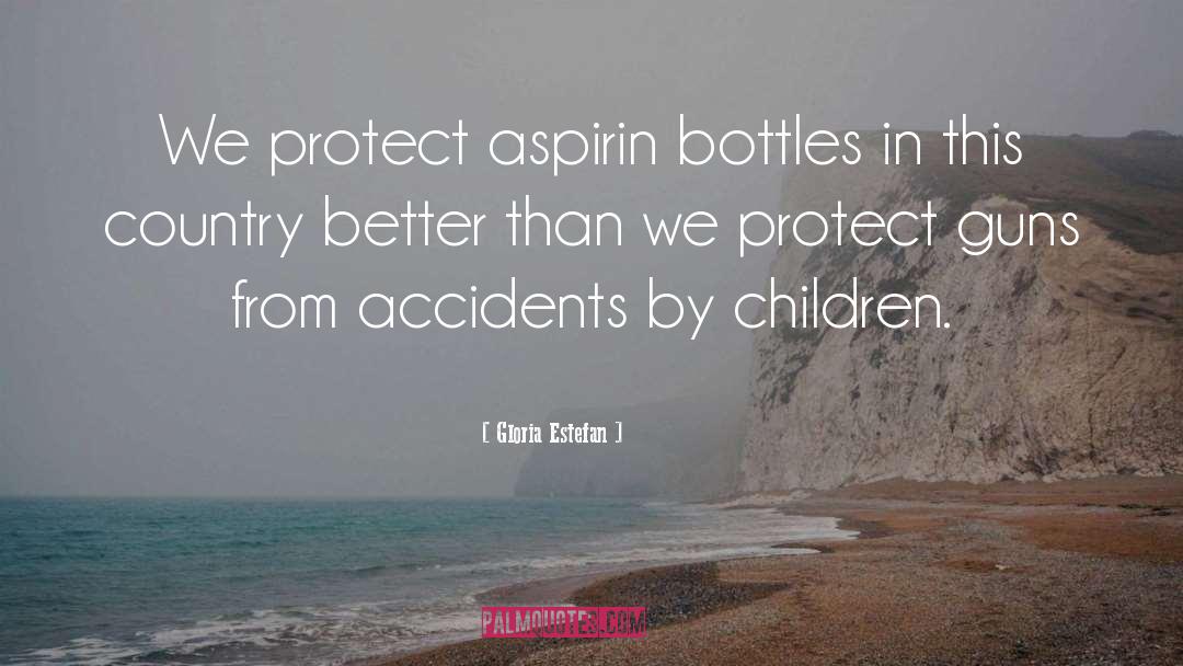 Aspirin quotes by Gloria Estefan