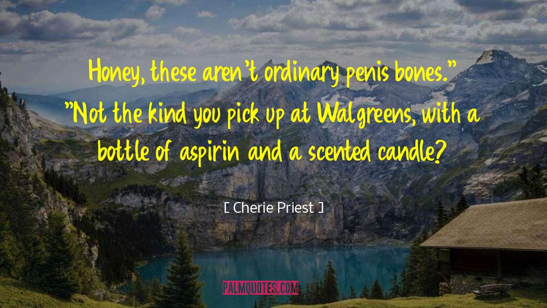 Aspirin quotes by Cherie Priest