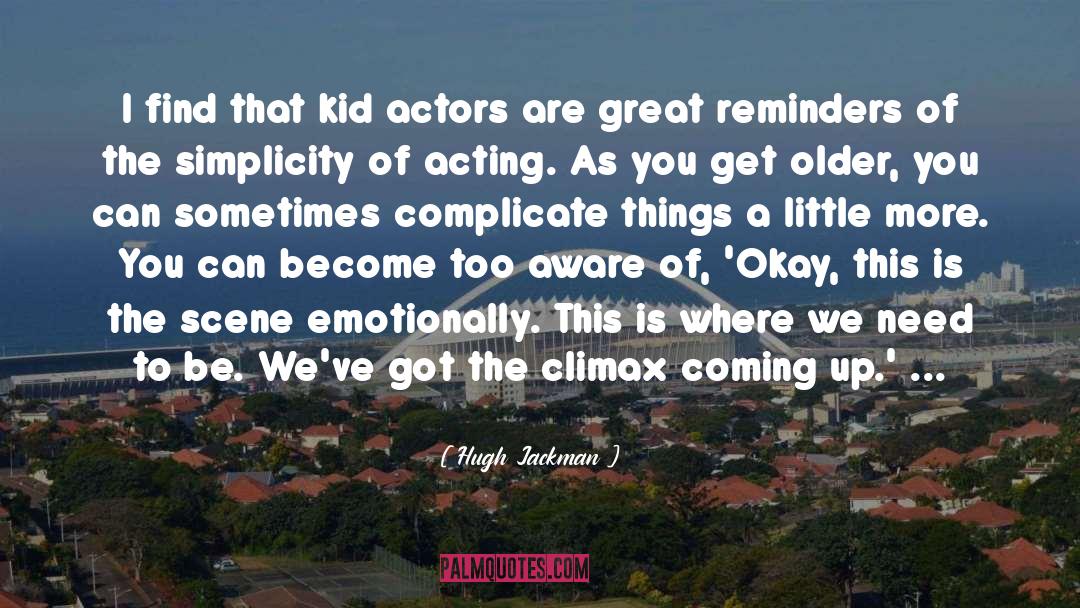 Aspiring Actors quotes by Hugh Jackman