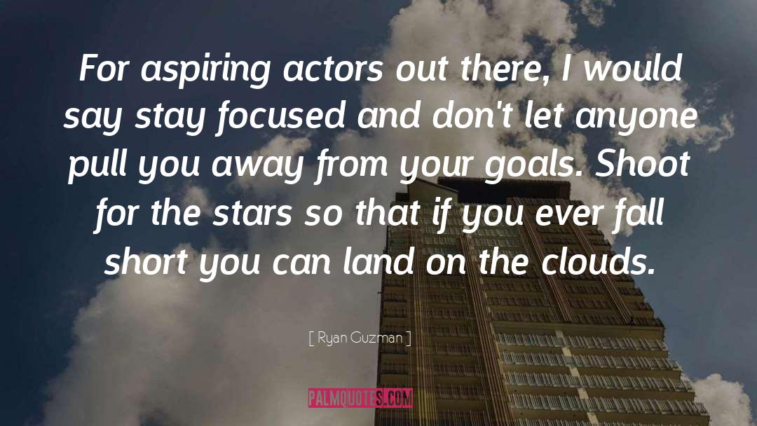 Aspiring Actors quotes by Ryan Guzman