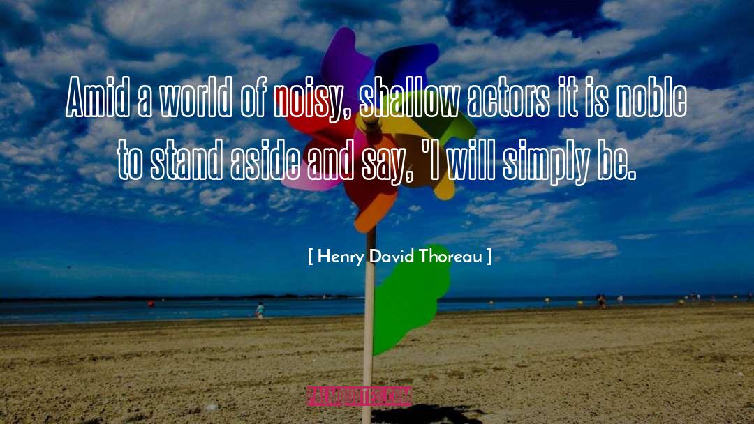Aspiring Actors quotes by Henry David Thoreau