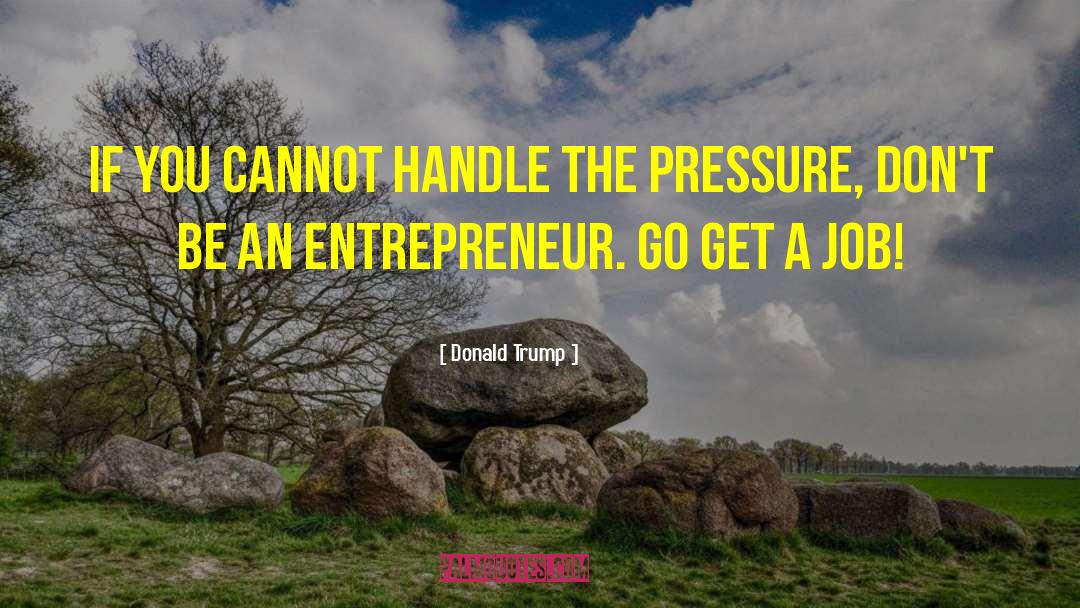 Aspiring Entrepreneur quotes by Donald Trump