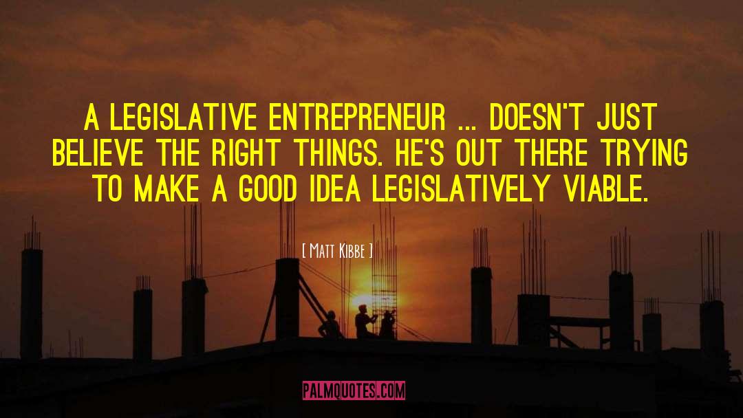 Aspiring Entrepreneur quotes by Matt Kibbe