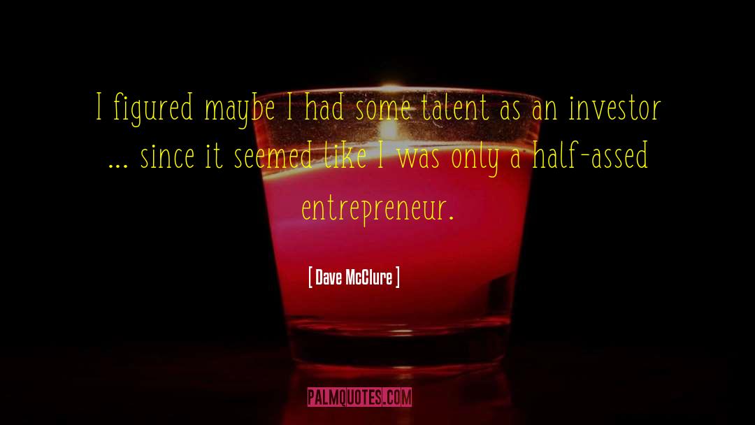 Aspiring Entrepreneur quotes by Dave McClure