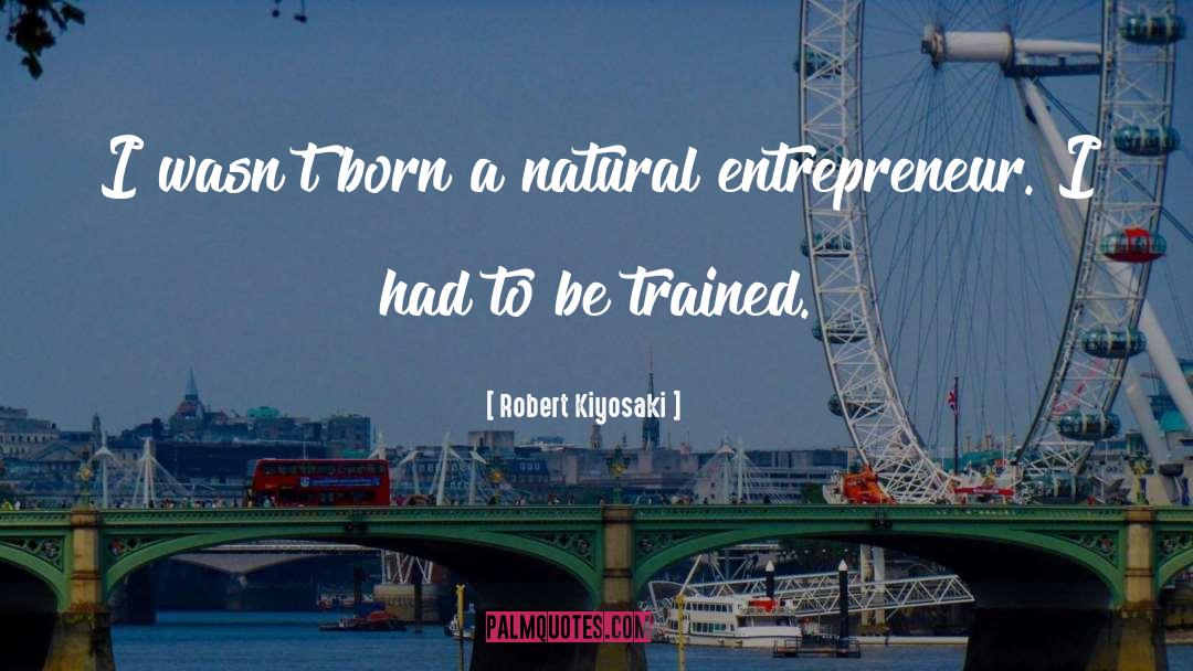 Aspiring Entrepreneur quotes by Robert Kiyosaki