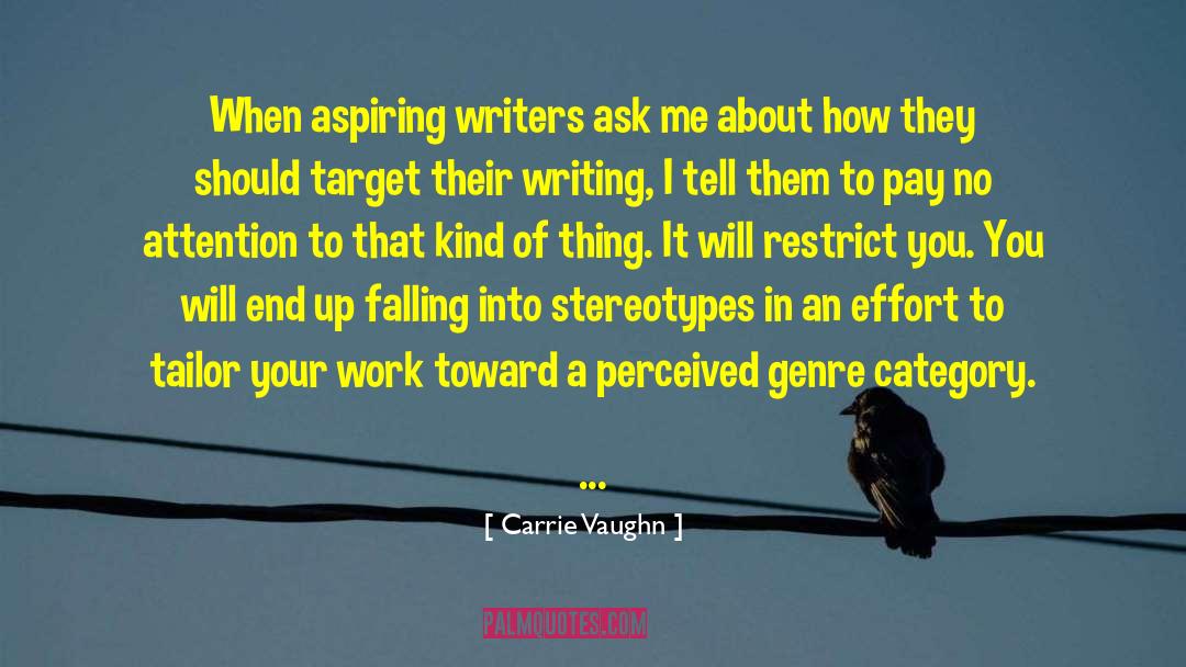 Aspiring Writers quotes by Carrie Vaughn