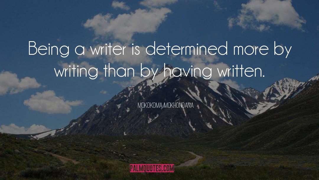 Aspiring Writers quotes by Mokokoma Mokhonoana