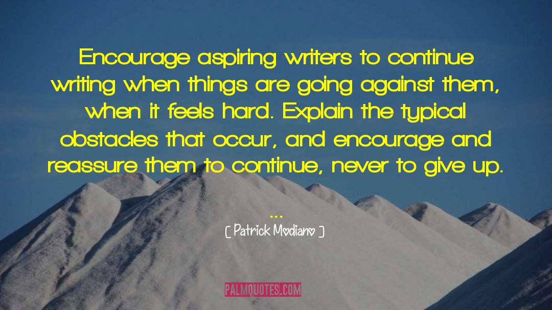 Aspiring Writers quotes by Patrick Modiano