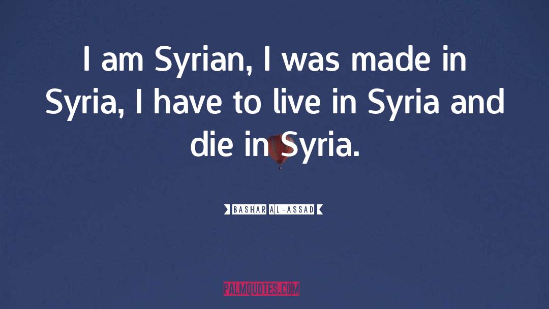 Assad quotes by Bashar Al-Assad