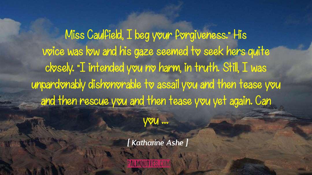 Assail quotes by Katharine Ashe