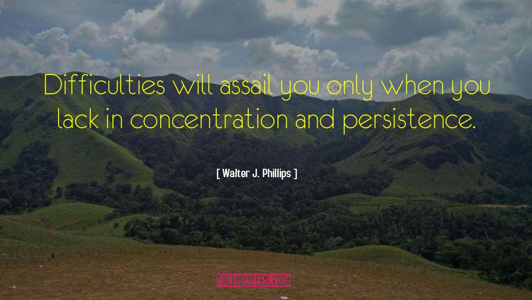 Assail quotes by Walter J. Phillips