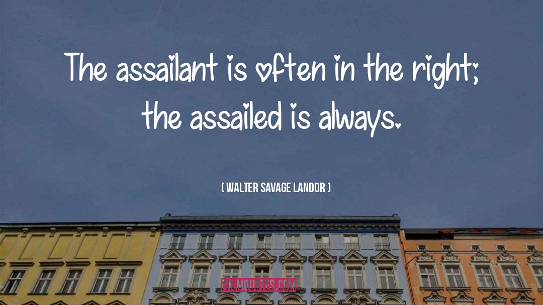 Assailant quotes by Walter Savage Landor