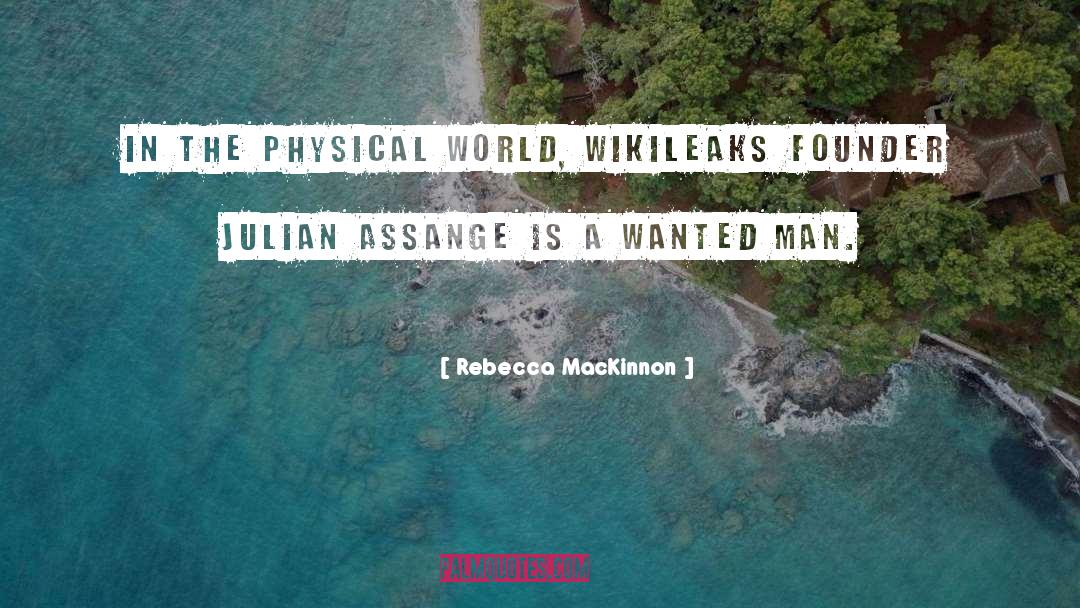 Assange quotes by Rebecca MacKinnon