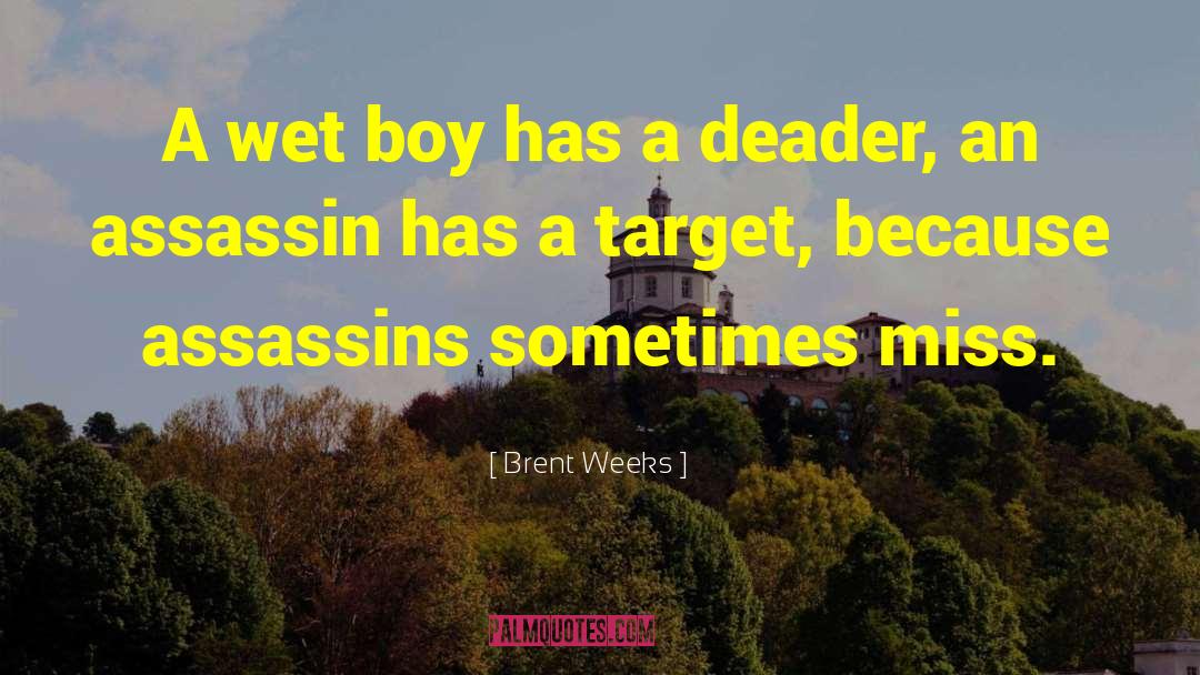 Assassin quotes by Brent Weeks