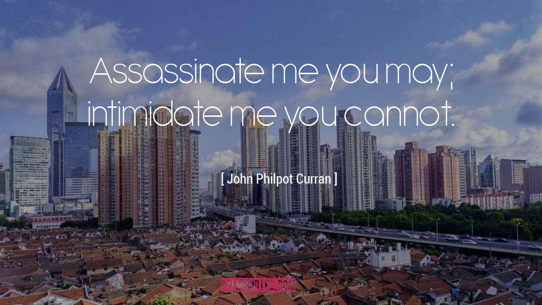 Assassinate quotes by John Philpot Curran