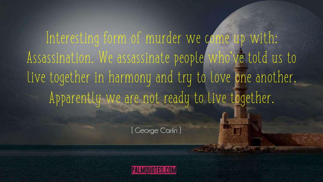 Assassinate quotes by George Carlin