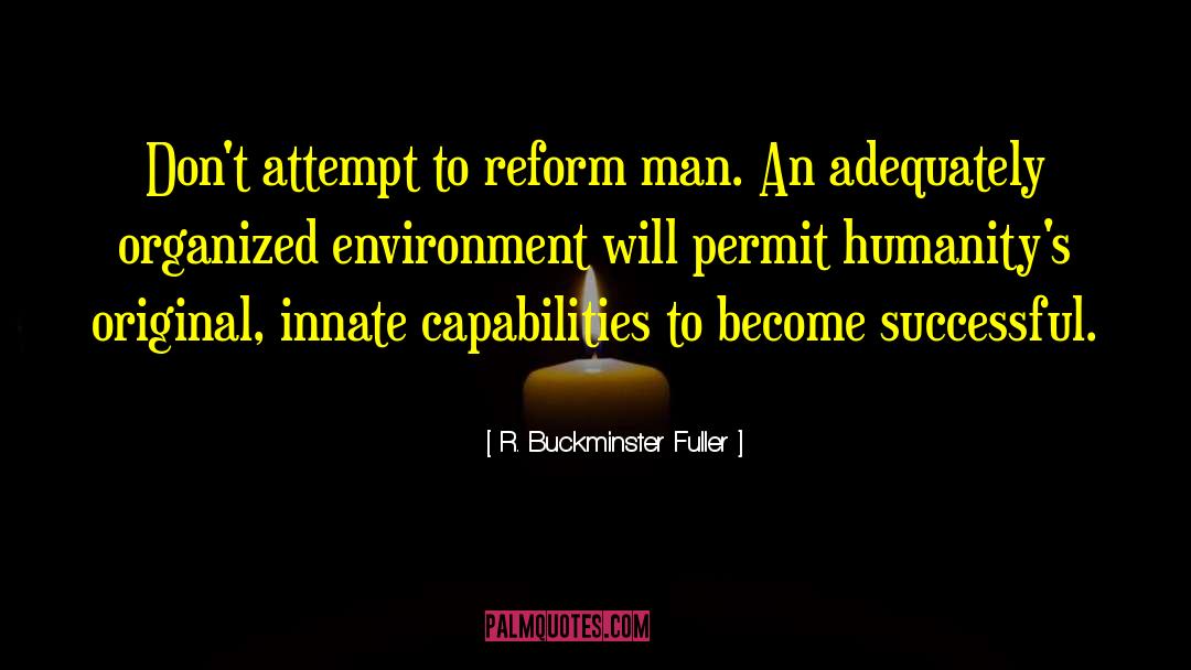 Assassination Attempt quotes by R. Buckminster Fuller