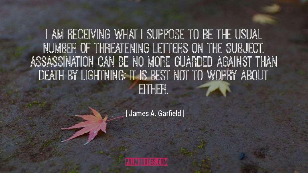 Assassination quotes by James A. Garfield