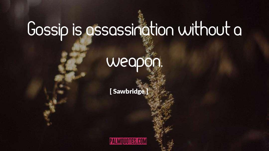 Assassination quotes by Sawbridge