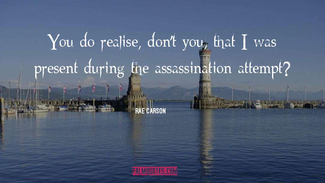 Assassination quotes by Rae Carson